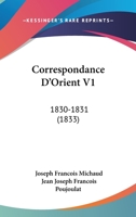 Correspondance D'Orient, 1830-1831. I (A0/00d.1833-1835) 2012644589 Book Cover