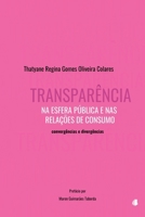 Transparência Na Esfera Pública E Nas Relações De Consumo (Portuguese Edition) 6588781512 Book Cover