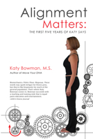 Alignment Matters: The First Five Years of Katy Says 0989653900 Book Cover