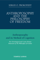 Anthroposophy and the Philosophy of Freedom: Anthroposophy and Its Method of Cognition: The Christological and Socmic-Human Dimension of the Philosophy of Freedom 1906999023 Book Cover