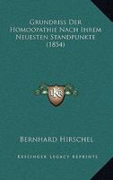 Grundriss Der Homoopathie Nach Ihrem Neuesten Standpunkte (1854) 1120508592 Book Cover