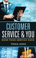 Customer Service and You: Does Your Service Suck? B0989PXDJW Book Cover