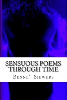 Sensuous Poems Through Time 1480070009 Book Cover