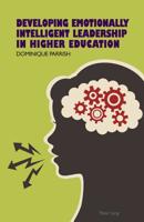 Developing Emotionally Intelligent Leadership in Higher Education 3034310013 Book Cover