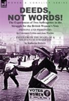 Deeds, Not Words!-The Experiences of Two Suffragettes in the Struggle for the British Women's Vote 1782825088 Book Cover