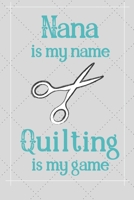 Nana Is My Name Quilting Is My Game 1693263963 Book Cover