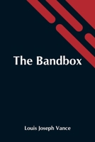 The Bandbox (1912) 1516892240 Book Cover