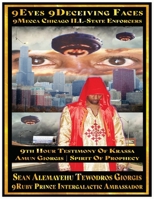 Sean Alemayehu Tewodros Giorgis Presents 9eyes 9deceiving Faces 9mecca Chicago the Spiritual Soul Prophecy of Krassa Amun Caddy Giorgis: 19th Anniversary B0FB179ZH2 Book Cover
