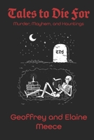 Tales to Die For - Murder, Mayhem, and Hauntings B0DZVYZCYC Book Cover