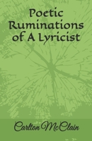Poetic Ruminations of A Lyricist 1546572694 Book Cover