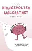 Hirngepolter Walzertakt: Tanz der Emotionen 3755755416 Book Cover