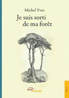 Je suis sorti de ma forêt (French Edition) 2354857624 Book Cover