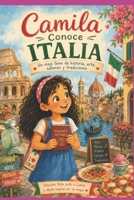 Camila por el Mundo: Descubriendo Italia (Spanish Edition) B0HH873VJ7 Book Cover