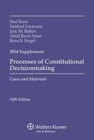 Processes Constitutional Decisionmaking: Case Material 2014 Supp 1454841680 Book Cover