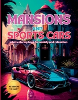 Mansions and Sports Cars: An Adult Coloring Book for Anxiety and Relaxation 1312644869 Book Cover