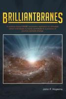 Brilliantbranes: A Science Based Beme (Economic Replicator) to Stimulate Smart Individuals to Easily Contribute to a Process of Positive Societal Change 153057188X Book Cover