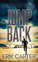 Jump Back (Dale Conley Action Thrillers, 7) 1648756875 Book Cover