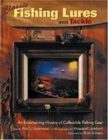 Classic Fishing Lures and Tackle 0896580539 Book Cover