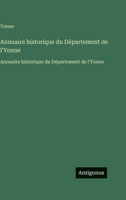 Annuaire historique du Département de l'Yonne: Annuaire historique du Département de l'Yonne (French Edition) 3563756708 Book Cover