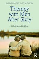 Therapy with Men After Sixty: A Challenging Life Phase 0415740983 Book Cover