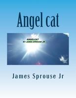 Angel cat: Angelcat book of beginning 1466322527 Book Cover