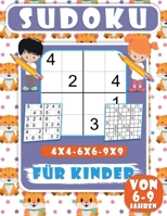 Sudoku Für Kinder Von 6-9 Jahren: 200 Sudoku-Rätsel für Kinder, leicht, Mittel rätsel mit lösungen für kinder|4x4-6x6-9x9| Verbessern des Speichers, Lehrt Geduld und Konzentration. B08BDYHPSH Book Cover