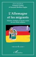 L'Allemagne et les migrants: Théories, stratégies et regards croisés sur une réalité complexe (French Edition) 2343147272 Book Cover