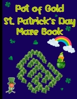 Pot of Gold Maze Book: St. Patrick's Day Themed Mazes B08W3M9VZ9 Book Cover