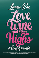 Love, Wine, and Other Highs 1542032369 Book Cover