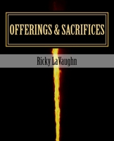 Offerings & Sacrifices: Bible Study on the Book of Leviticus 1975867114 Book Cover