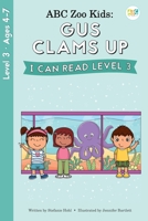 ABC Zoo Kids: Gus Clams up I Can Read Level 3 1638240280 Book Cover