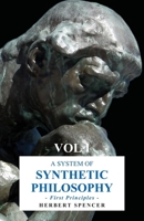 A System of Synthetic Philosophy - First Principles 1345863489 Book Cover