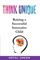 Think Unique: Raising a successful innovative child 064522412X Book Cover
