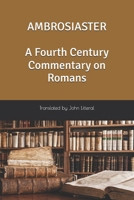 AMBROSIASTER A Fourth Century Commentary on Romans B0HFKS4DMS Book Cover