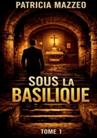 Sous la basilique tome 1 (French Edition) 2322579564 Book Cover