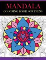 Mandala Coloring Book for Teens: Get Creative, Relax, and Have Fun with Meditative Mandalas 1947243640 Book Cover