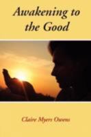 Awakening to the Good 1585091324 Book Cover