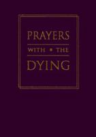 Prayers With the Dying (Prayer Books) 1568541155 Book Cover