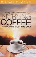 MORNING COFFEE: A Second Cup: A NINETY DAY JOURNEY THROUGH LIFE B0FRMM2Z6D Book Cover