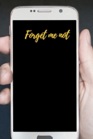 Forget Me Not: Smart Mobile Phone on Hand.Internet Password Logbook with alphabetical tabs.Personal Address of websites, usernames, passwords notebook/Journal/Organizer/Keeper.Large printed format.Siz 1671122046 Book Cover