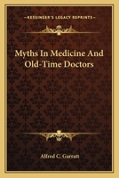 Myths in Medicine and Old-Time Doctors 1021669504 Book Cover