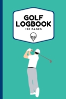 Golf Logbook: Record All Your Rounds of Golf and Track You Game Stats And Progress, Gift Idea For Golf Lovers (Men, Women, Kids) 6x9 1656208989 Book Cover