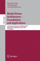 Model Driven Architecture   Foundations And Applications 5th European Conference, Ecmda Fa 2009, Enschede, The Netherlands, June 23 26, 2009. Proceedings 3642026737 Book Cover