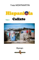 HISPANIOLA T1 Calixte: Calixte (French Edition) B0CSRY7RR1 Book Cover