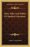 Fairy Tales And Fables Of Sanskrit Literature 1425475760 Book Cover