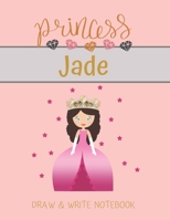 Princess Jade Draw & Write Notebook: With Picture Space and Dashed Mid-line for Small Girls Personalized with their Name 1703141504 Book Cover