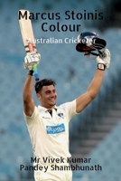 Marcus Stoinis Colour: Australian Cricketer B09PNK6T5V Book Cover