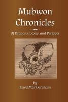 Mubwon Chronicles: Of Dragons, Boxes, and Periapts 0692577270 Book Cover