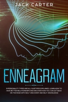 ENNEAGRAM: 9 Personality Types and all Subtypes Explained, Learn How to Have Better Relationships and Discover How You Can Get Back on the Road with Self-Discovery and Self-Knowledge 1660617553 Book Cover