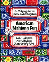 American Mahjong Fun | A Mahjong -Themed Puzzle And Activity Book: Not A Rule Book, Not A Playbook, Just Mahjong FUN! (Fun and Entertaining Puzzle and Activity Books for Adults) 1964955408 Book Cover